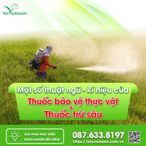 Một số thuật ngữ và kí hiệu của thuốc bảo vệ thực vật và thuốc trừ sâu